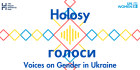 Holosy: Voices on Gender in Ukraine Podcast Series Cover