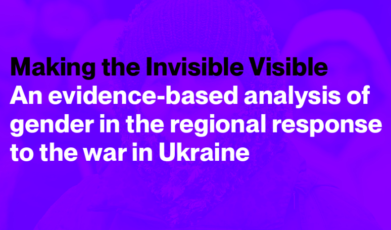 Making the Invisible Visible: An evidence-based analysis of gender in the regional response to the war in Ukraine