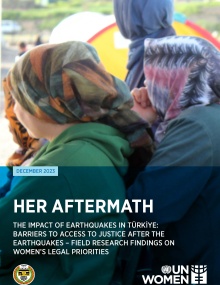 The Impact of Earthquakes in Türkiye: Barriers to Access to Justice After the Earthquakes – Field Research Findings on Women’s Legal Priorities