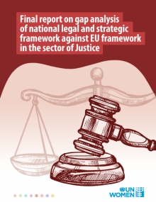 Final Report on Gap Analysis of National Legal and Strategic Framework against EU Framework in the Sector of Justice
