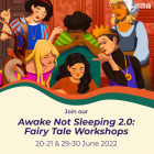 Awake Not Sleeping: Reimagining fairy tales for a new generation