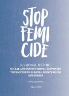 : Regional report "Social and institutional responses to femicide in Albania, Montenegro and Serbia" 