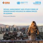 Sexual Harassment and other Forms of Gender based Violence in Urban Public Spaces in Albania