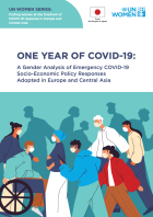 ONE YEAR OF COVID-19: A Gender Analysis of Emergency COVID-19 Socio-Economic Policy Responses Adopted in Europe and Central Asia